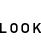 LOOK